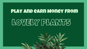 Read more about the article Lovelyplants earning: Gaming Benefits Released