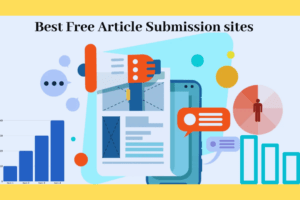 Read more about the article Top 51+ Article Submission Sites 2024, Dofollow List high DA