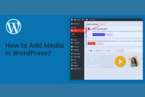 Read more about the article How to Add Media to Your WordPress Content: A Beginner’s Guide