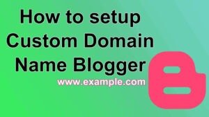 Read more about the article Setup Custom Domain for Blogger: Complete Tutorial