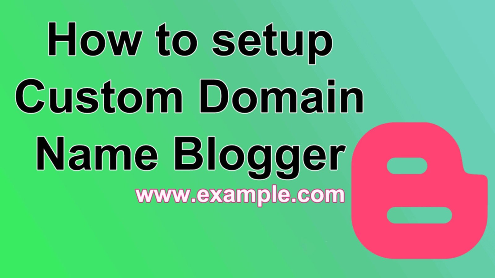 You are currently viewing Setup Custom Domain for Blogger: Complete Tutorial