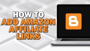 Read more about the article Maximize Earnings: Add Amazon Affiliate Links Blogger