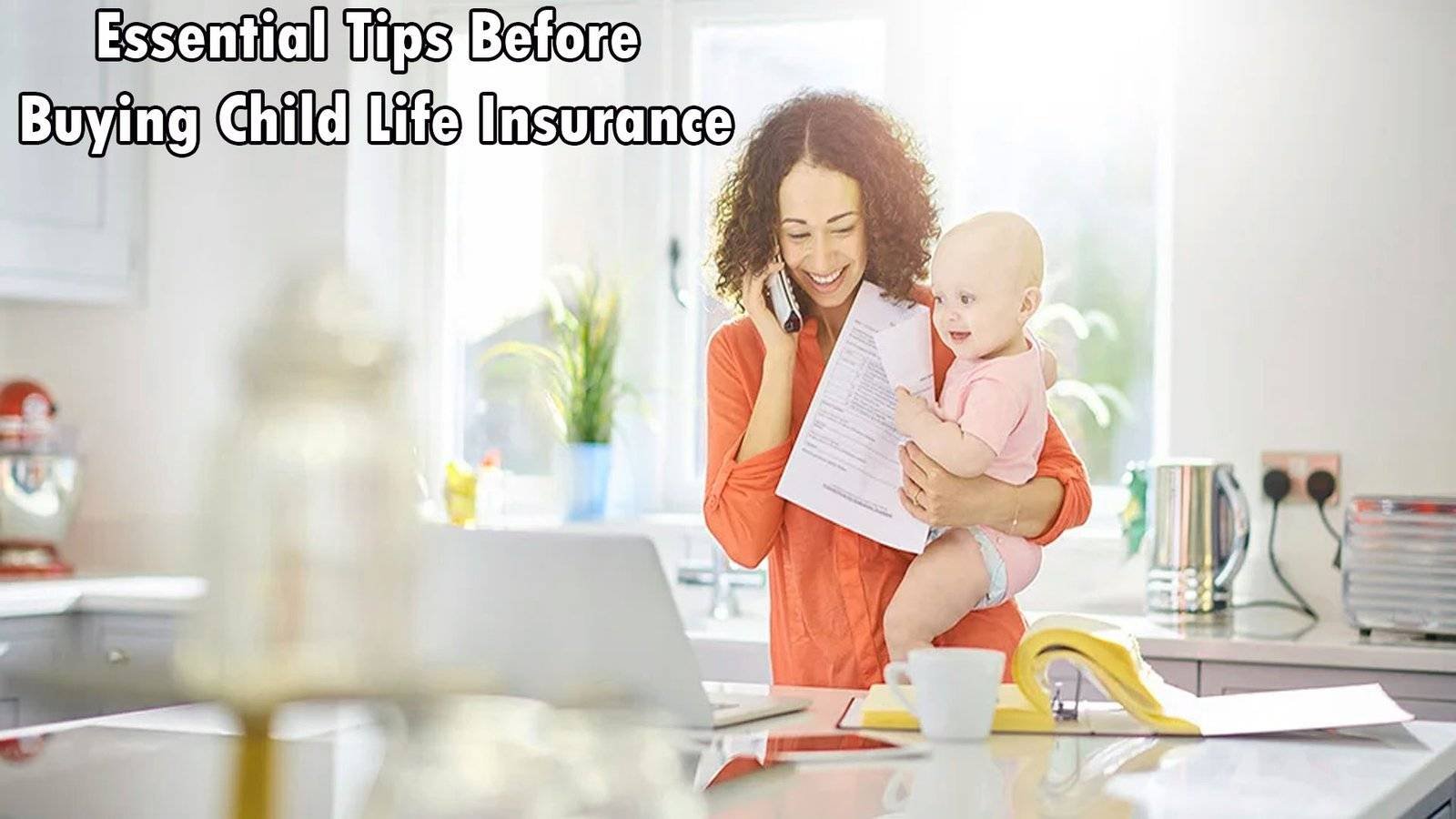 You are currently viewing Essential Tips Before Buying kids Life Insurance