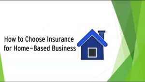 Read more about the article How to Choose Insurance for Home-Based Business