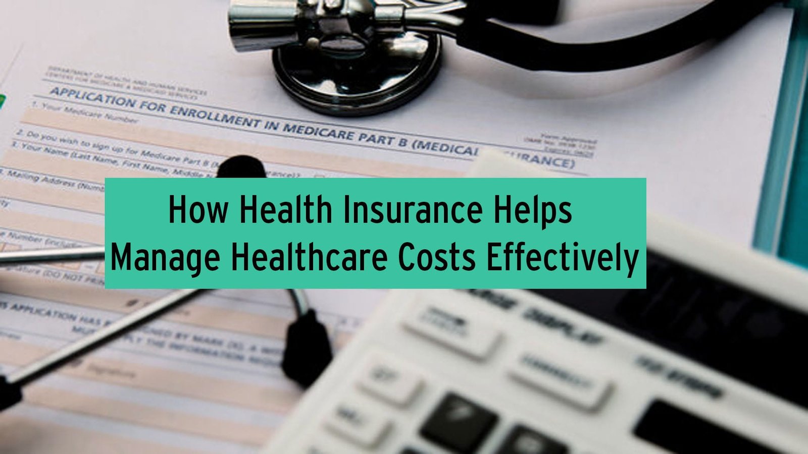 You are currently viewing How Health Insurance Helps Manage Healthcare Costs Effectively